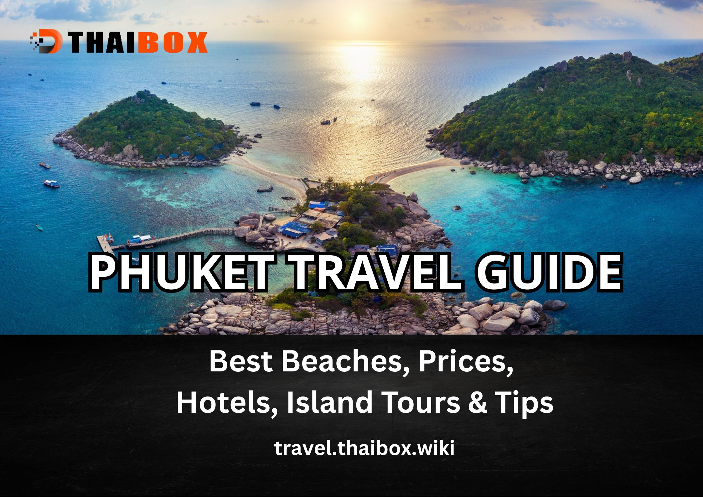 Phuket Travel Guide 2025